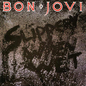 	Slippery When Wet - Bon Jovi	
